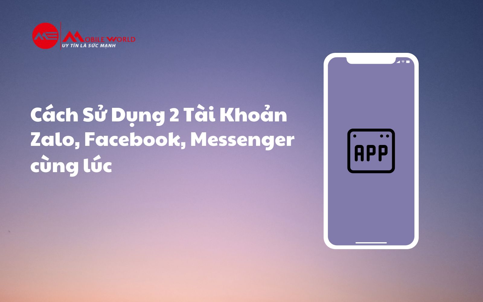 Cách Sử Dụng 2 Tài Khoản Zalo, Facebook, Messenger Cùng Lúc