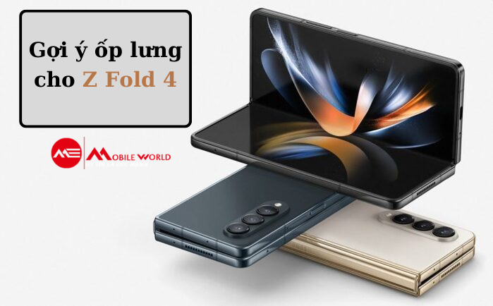 Gợi ý chọn mua ốp lưng đẹp và chất lượng cho Z Fold 4