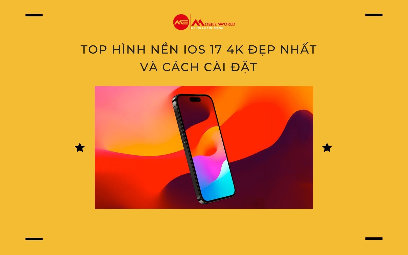 TOP hình nền iOS 17 4K đẹp nhất và cách cài đặt