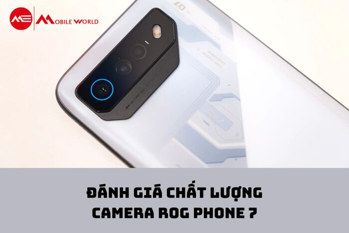 Đánh giá chất lượng Camera ROG Phone 7: vừa đủ