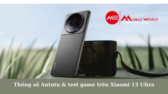 Thông số Antutu & test game trên Xiaomi 13 Ultra