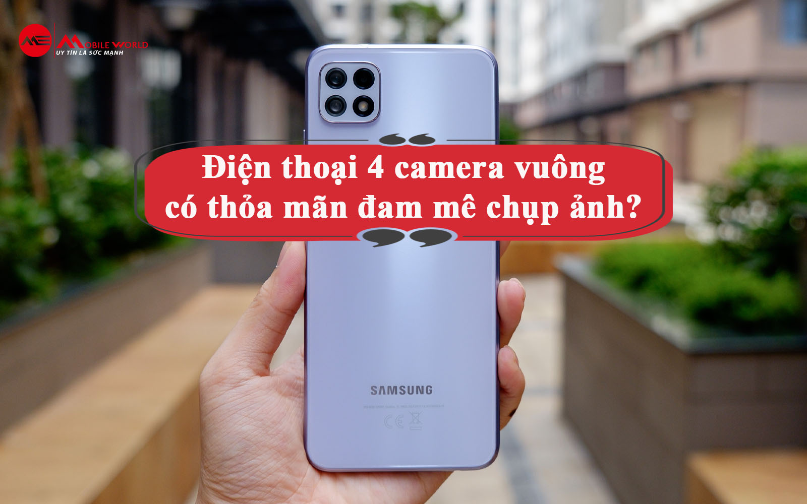 Điện thoại 4 camera vuông có thỏa mãn đam mê chụp ảnh?
