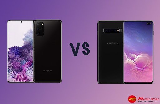 4 Điểm n&acirc;ng cấp tr&ecirc;n Galaxy S20 Plus so với Galaxy S10 Plus