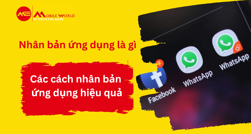Nhân bản ứng dụng là gì? Các cách nhân bản ứng dụng hiệu quả