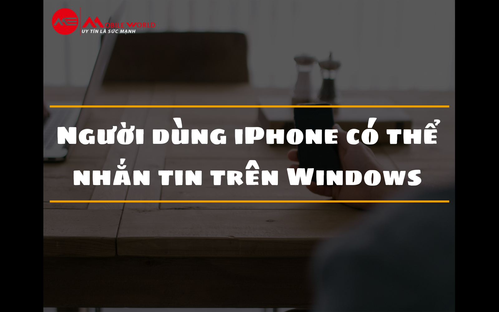 Người dùng iPhone có thể nhắn tin trên Windows