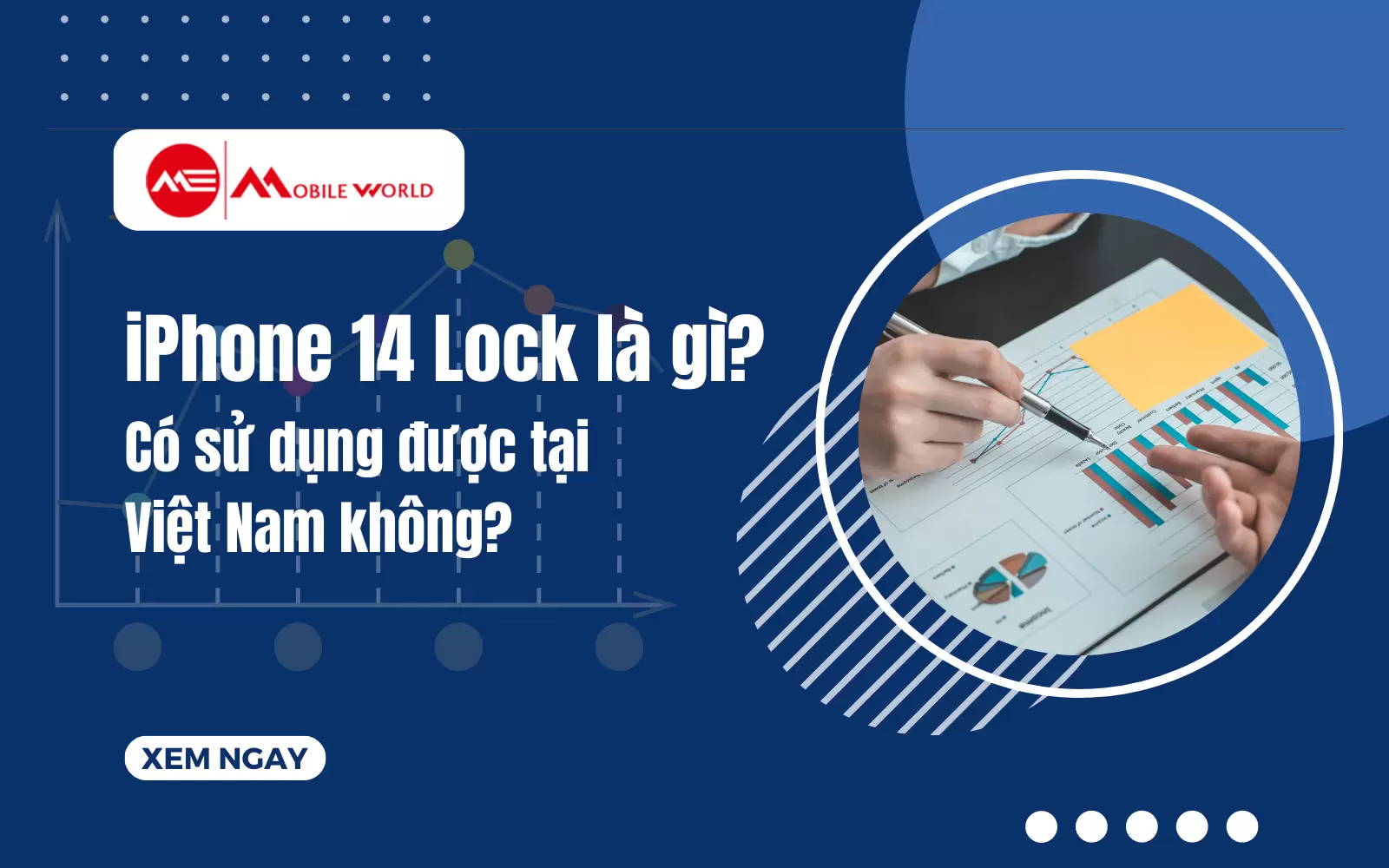 iPhone 14 Lock là gì? Có Sử Dụng Được Tại Việt Nam Không?
