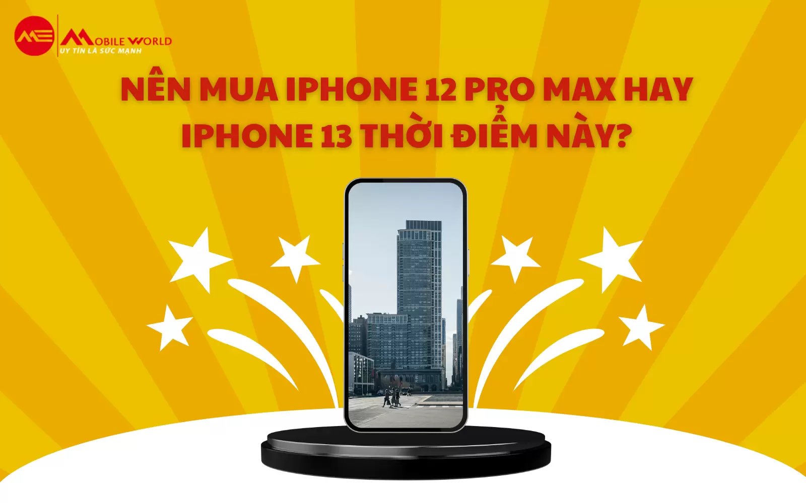 Nên Mua iPhone 12 Pro Max Hay iPhone 13 Thời Điểm Này?