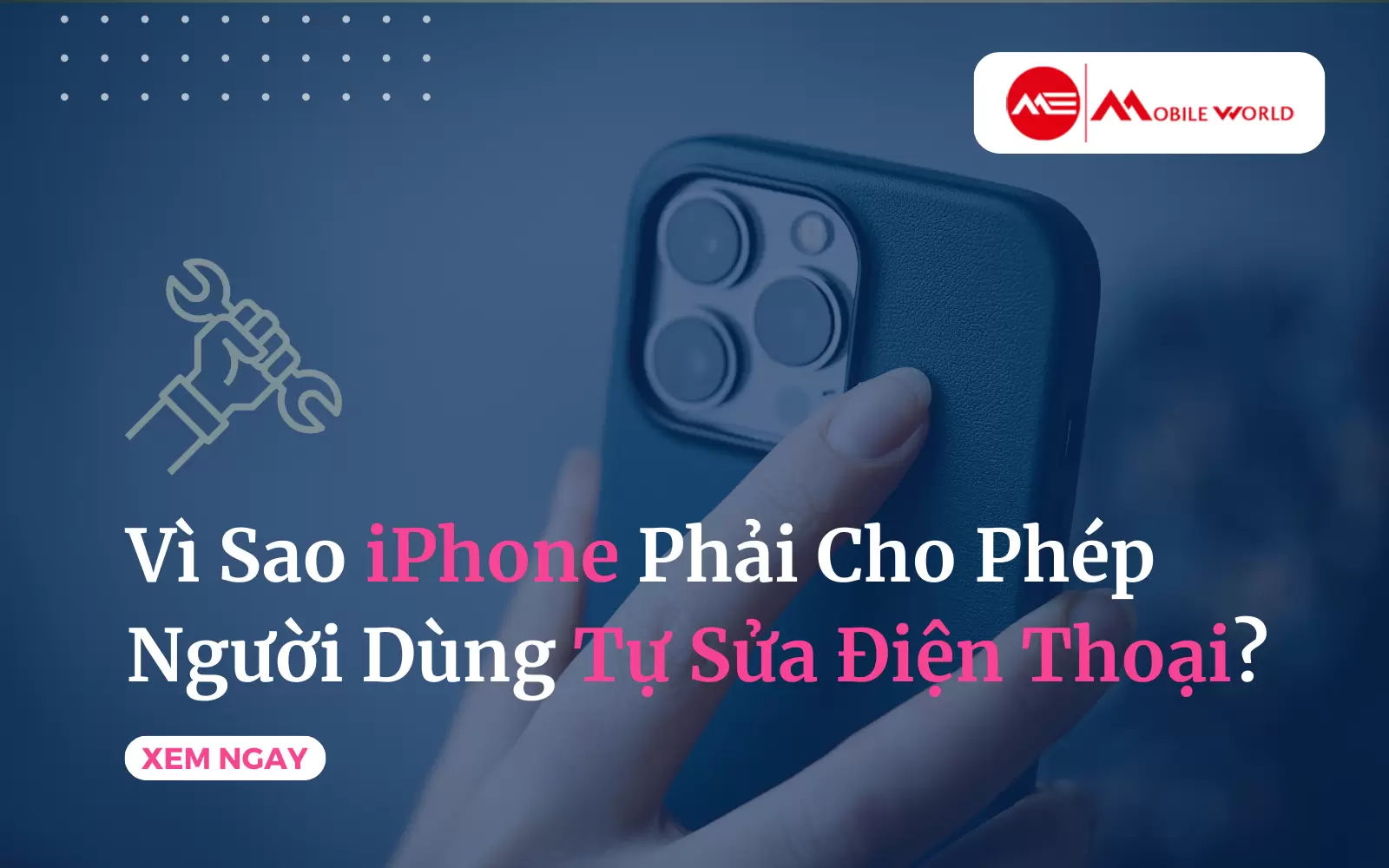 Vì Sao iPhone Phải Cho Phép Người Dùng Tự Sửa Điện Thoại?