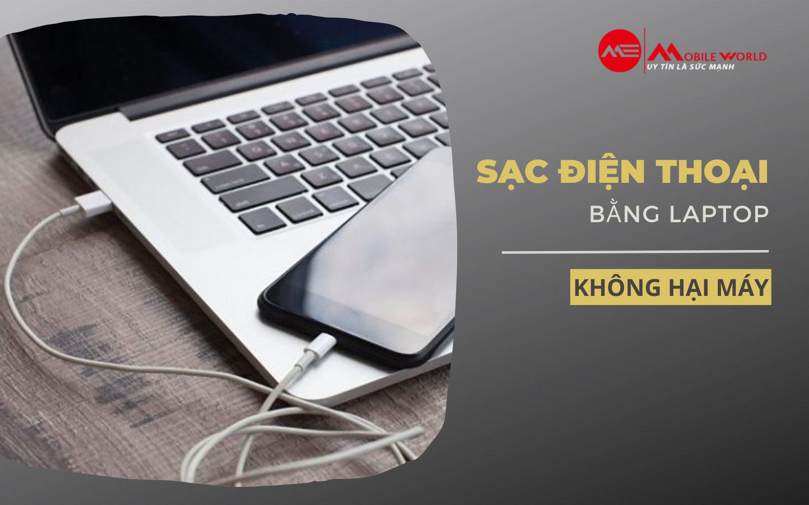 Cách sạc điện thoại bằng laptop không làm hư hại máy
