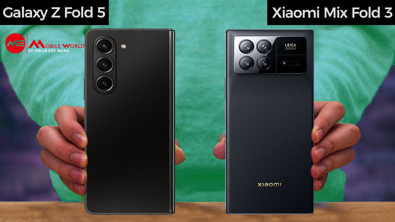 Galaxy Z Fold 5 v&agrave; Xiaomi Mix Fold 3