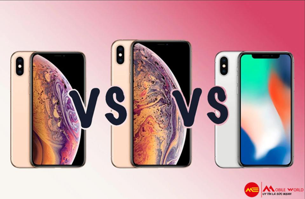 So sánh bộ 3 iphone X, iphone XS và iphone XS Max
