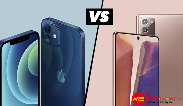 So s&aacute;nh iPhone 12 v&agrave; Note 20, n&ecirc;n chọn phi&ecirc;n bản n&agrave;o?