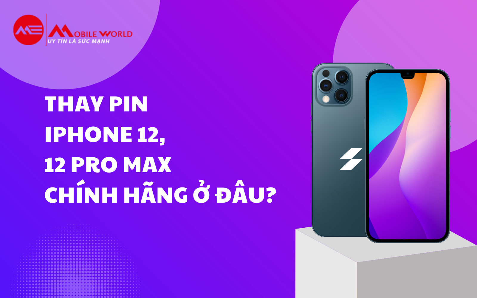 Thay Pin iPhone 12, 12 Pro Max Chính Hãng Ở Đâu?