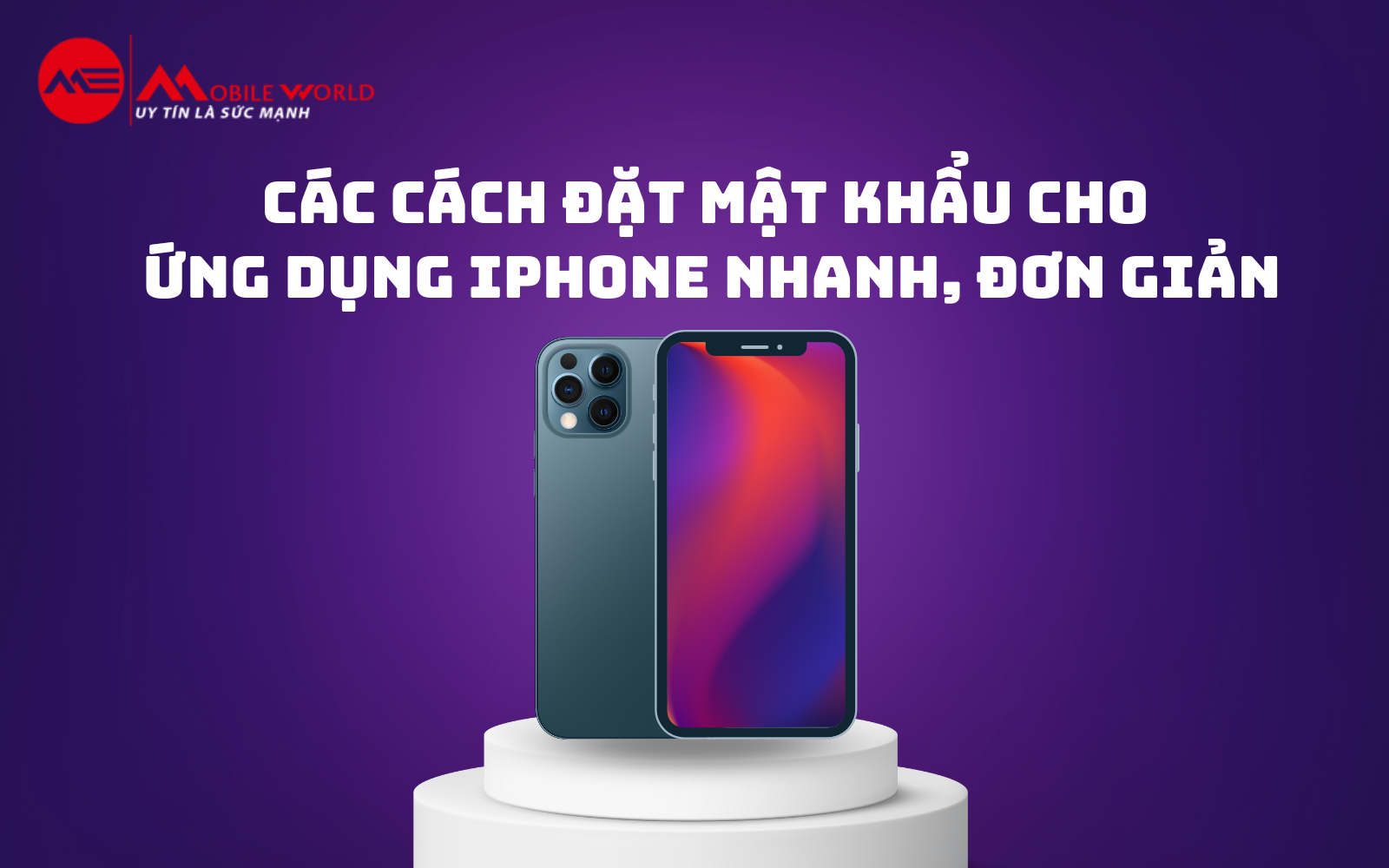 Các cách đặt mật khẩu cho ứng dụng iPhone nhanh, đơn giản
