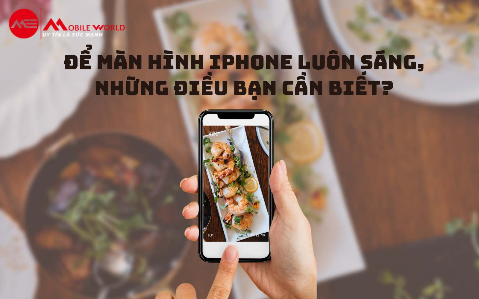 Để màn hình iPhone luôn sáng, những điều bạn cần biết?