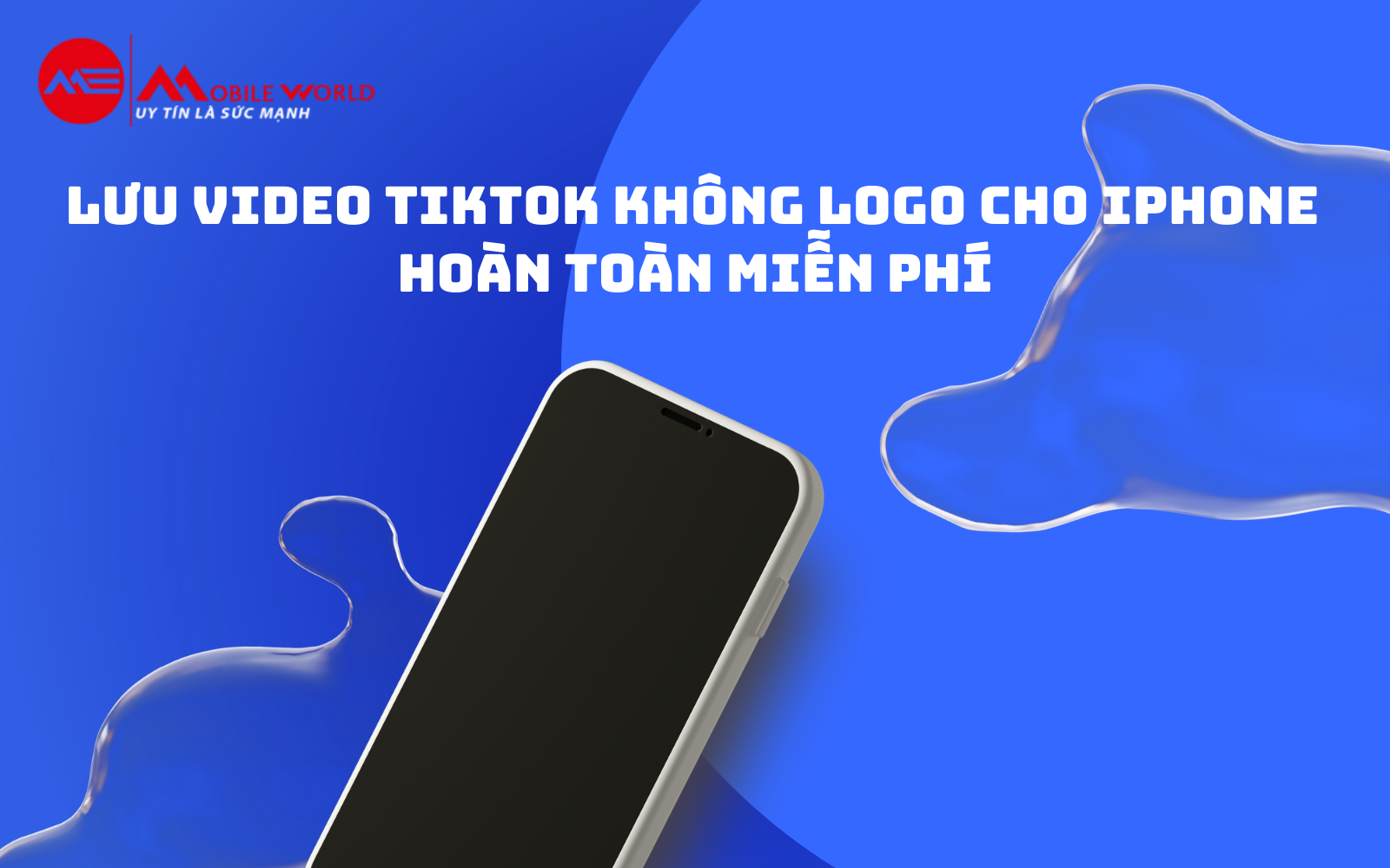 Lưu video TikTok không logo cho iPhone hoàn toàn miễn phí