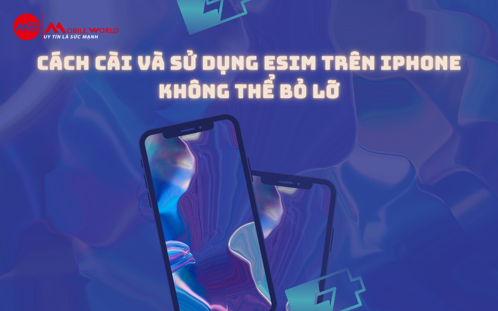 Cách cài và sử dụng eSIM trên iPhone không thể bỏ lỡ