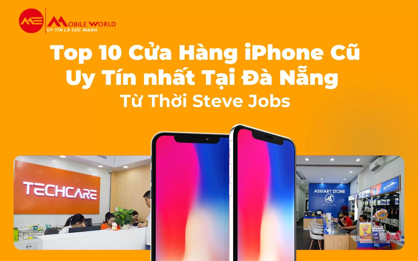 Top 10 Cửa Hàng iPhone Cũ Uy Tín nhất Tại Đà Nẵng Từ Thời Steve Jobs